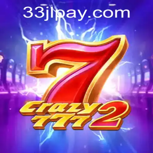Crazy7772: The Thrilling Gaming Experience with 33JL.COM